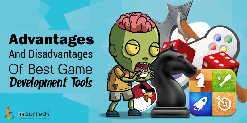 Advantages and Disadvantages of Best Game Development Tools