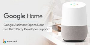 Google Assistant Opens Door For Third Party Developer Support