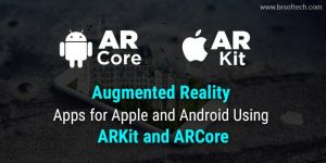 The Best Augmented Reality Apps for Apple and Android Using ARKit and ARCore