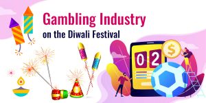 Gambling Industry on the Diwali Festival