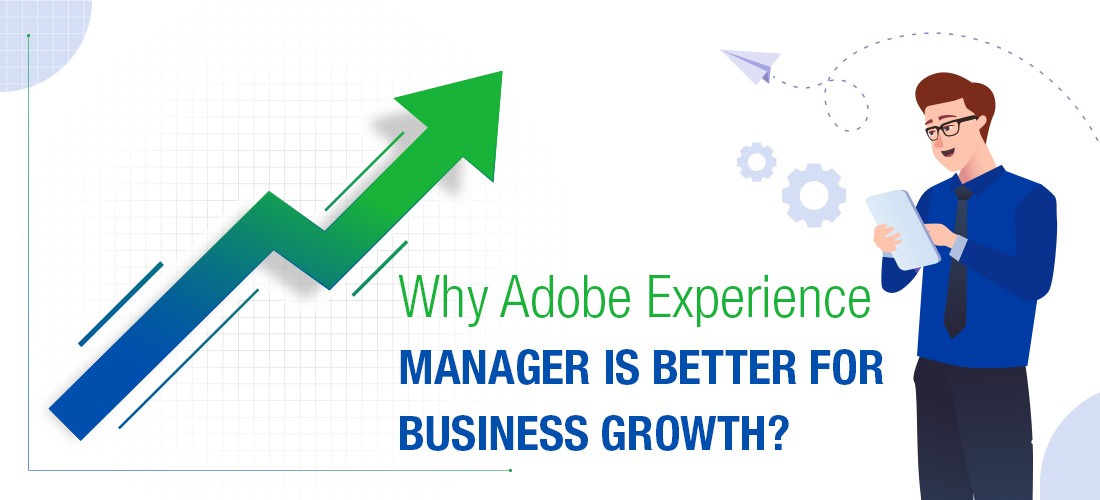 Adobe Experience Manager Is Better for Business Growth