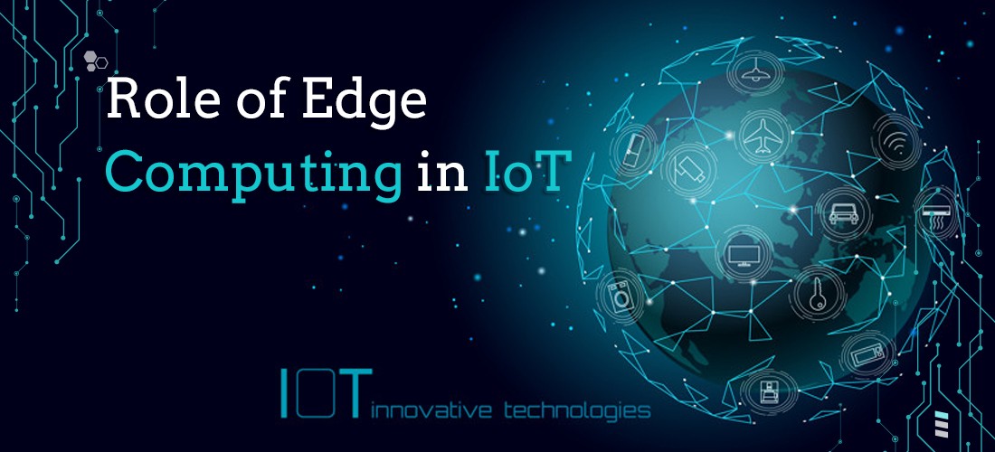 Role of Edge computing in IoT