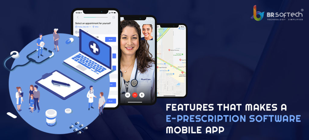 E Prescription Software And Mobile App Development Everything You Need To Know Including Cost And Key Features Br Softech E Prescription Software And Mobile App Development Everything You Need To Know Including Cost And Key Features Br Softech