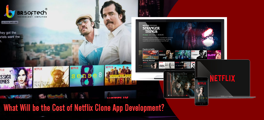 How to Create a Netflix Clone App From Scratch? - BR Softech