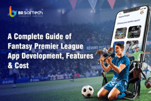 Guide of Fantasy Premier League App Development Cost & Features