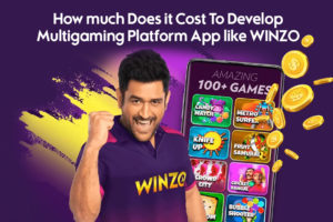 Cost to Develop a Multigaming platform app like Winzo?