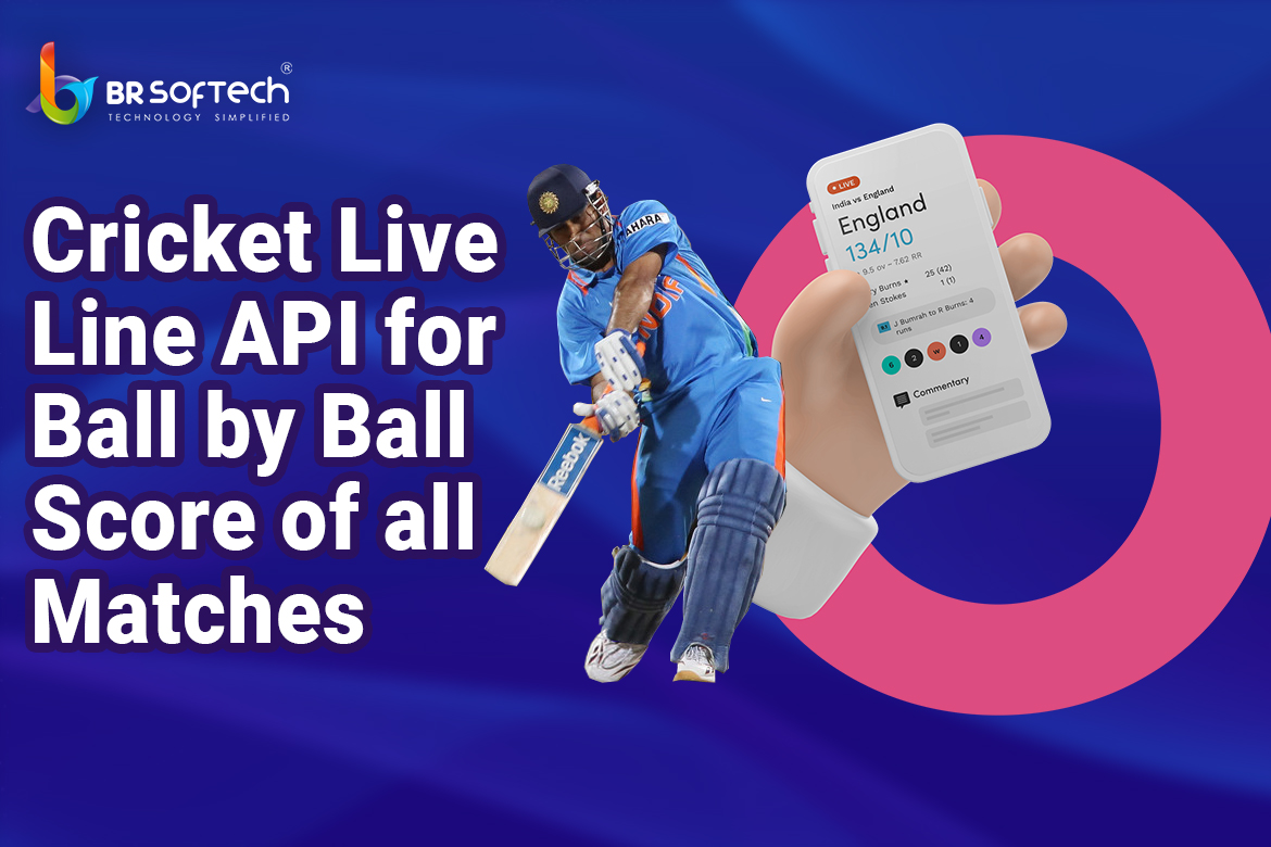 Cricket Live Line Score API for Ball by Ball of all Matches BR Softech