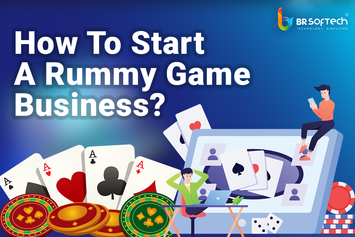 How to Start A Rummy Game Business - BR Softech