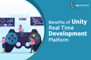 Benefits of Unity Real Time Development Platform