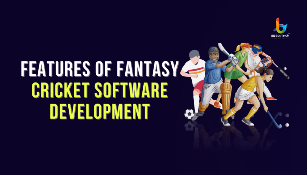 Features of Fantasy Cricket Software Development