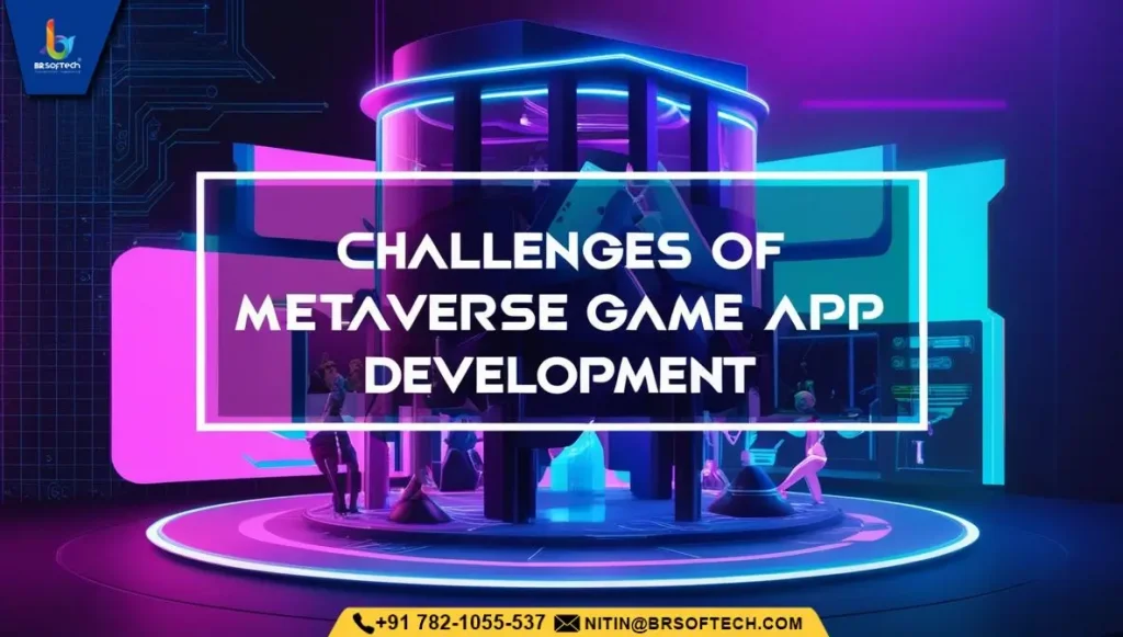 Challenges of Metaverse Game App Development