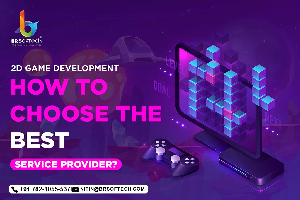 Choose the Best 2D Game Development Company
