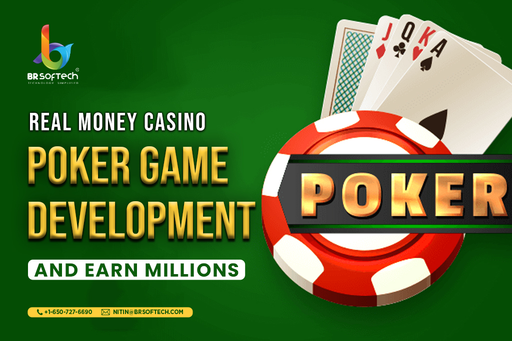 Real Money Casino Poker Game Development & Earn Millions - BR Softech