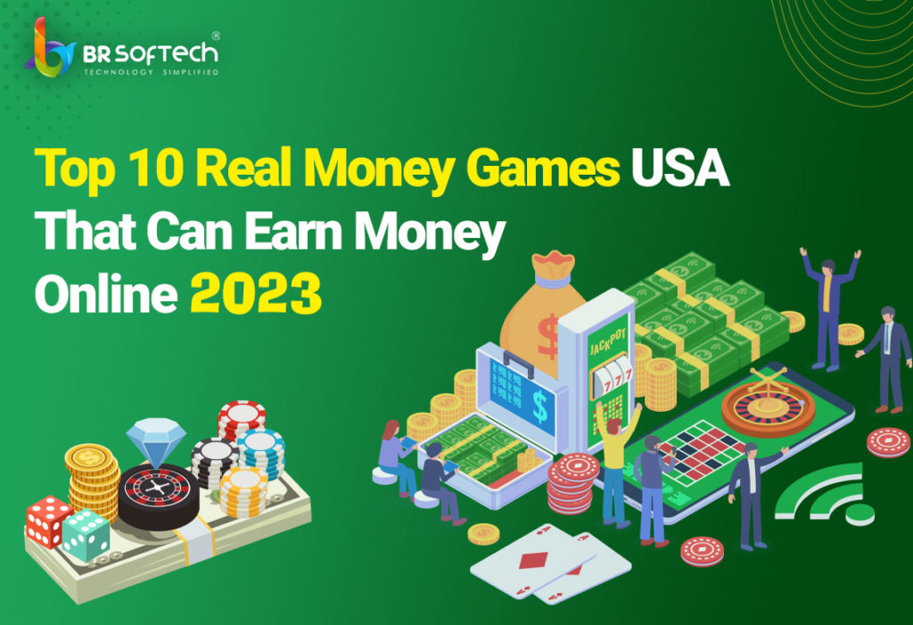 Top 10 Real Money Games USA in 2023 - BR Softech