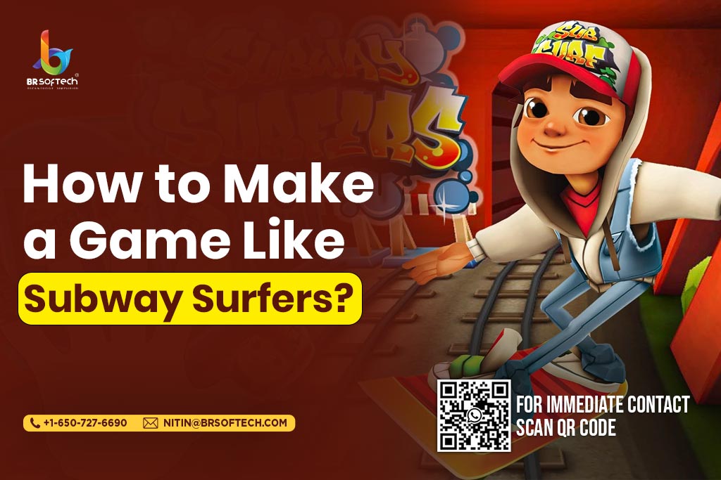 How to Make a Game Like Subway Surfers in 2023? - BR Softech