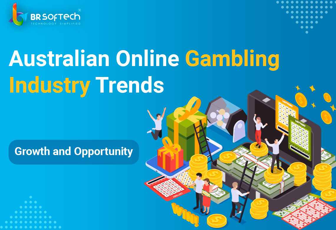 Australian Online Gambling Industry Trends, Growth and Opportunity