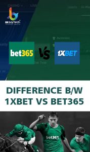 Difference b/w 1xbet vs Bet365- You Should Know