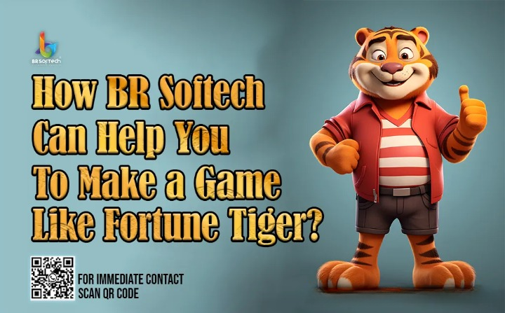 How BR Softech Can Help You To Make a Game Like Fortune Tiger?