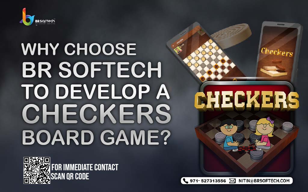 Why Choose BR Softech To Develop A Checkers Board Game?