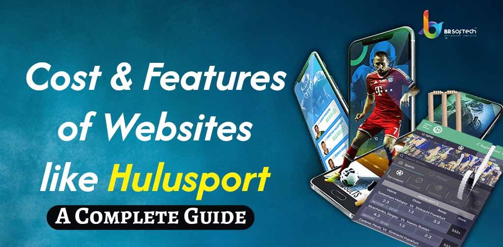 cost & features of website like hulusports