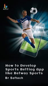 How to Develop Sports Betting App like Betway Sports?
