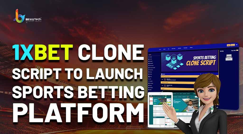 1xBet Clone Script To Launch Sports Betting Platform