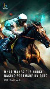 What Makes Our Horse Racing Software Unique?