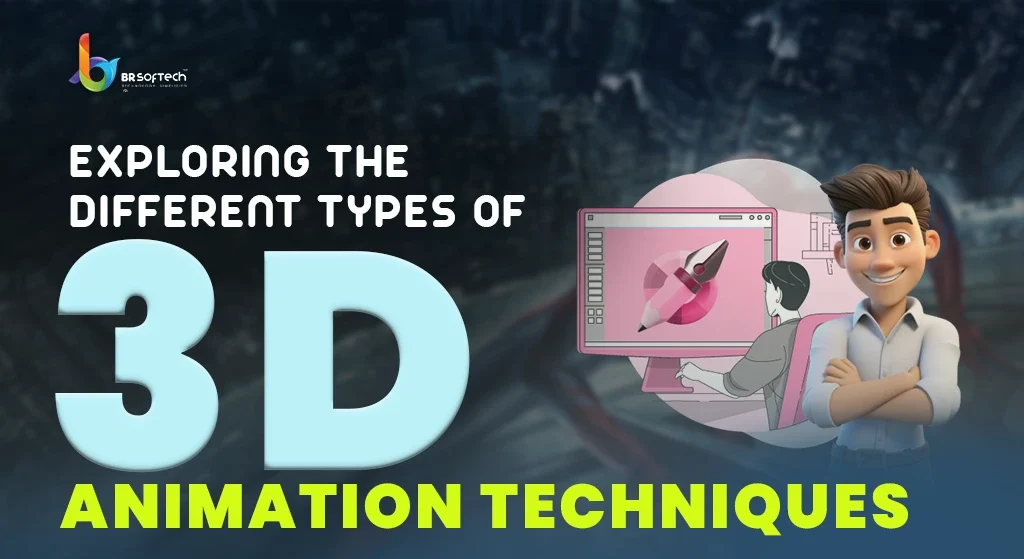 Exploring the Different Types of 3D Animation Techniques