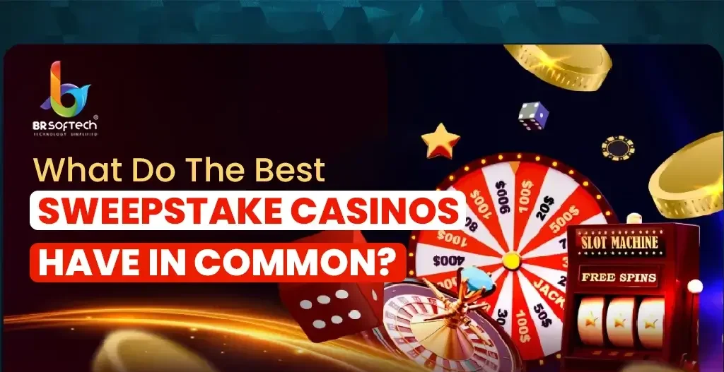 Characteristics of top sweepstakes casinos