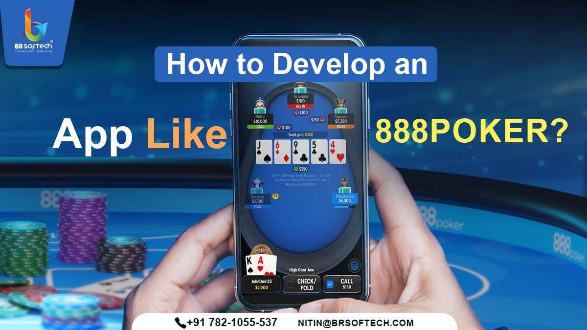 How to Develop an App Like 888Poker?