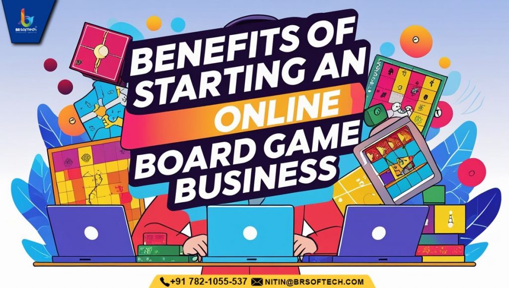 Benefits of Starting an Online Board Game Business