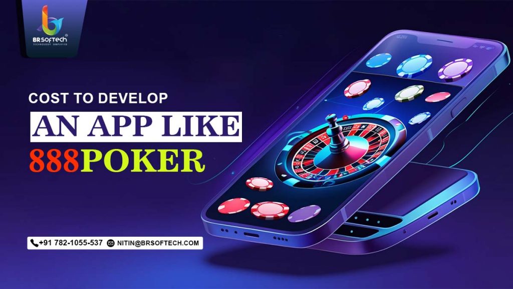 Cost to Develop an App Like 888Poker

