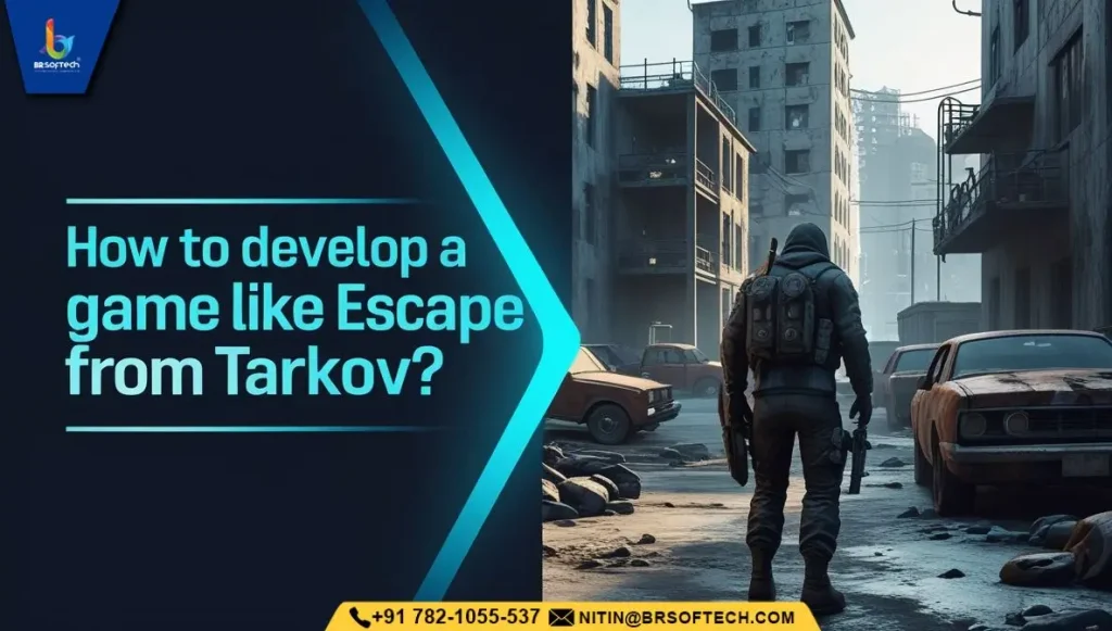 How to Develop a Game Like Escape from Tarkov?