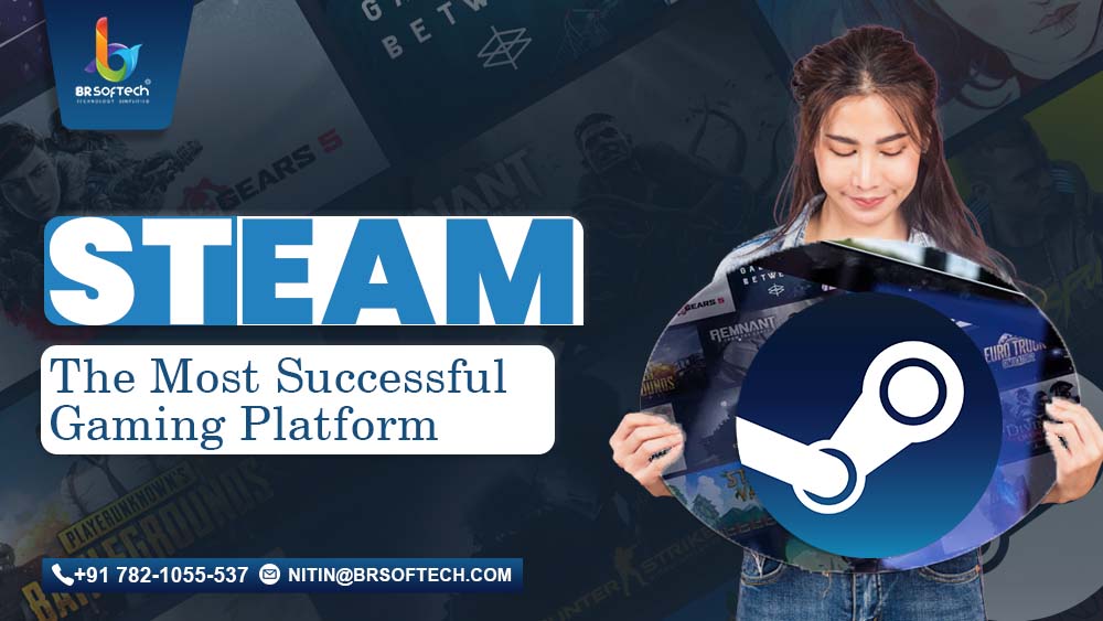 Steam - The most successful gaming platoform