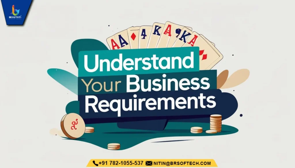 Understand Your Business Requirements