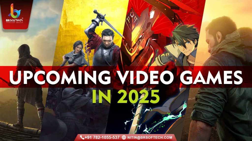 Upcoming Video Games to Play In 2025