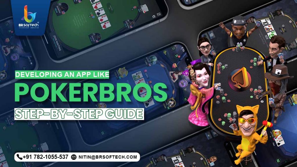 Developing an App Like PokerBros: Step-by-Step Guide