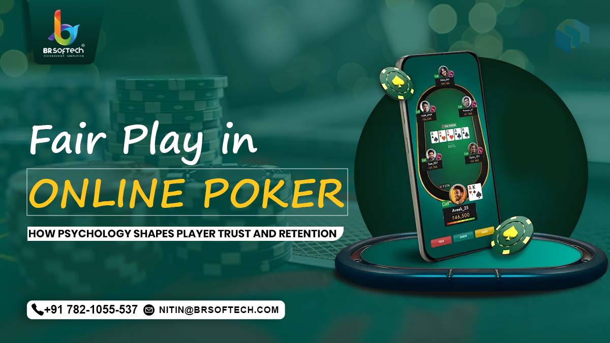 Fair Play in Online Poker: How Psychology Shapes Player Trust and Retention
