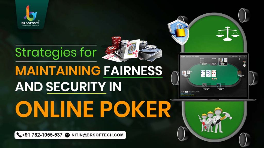 Strategies for Maintaining Fairness and Security in Online Poker