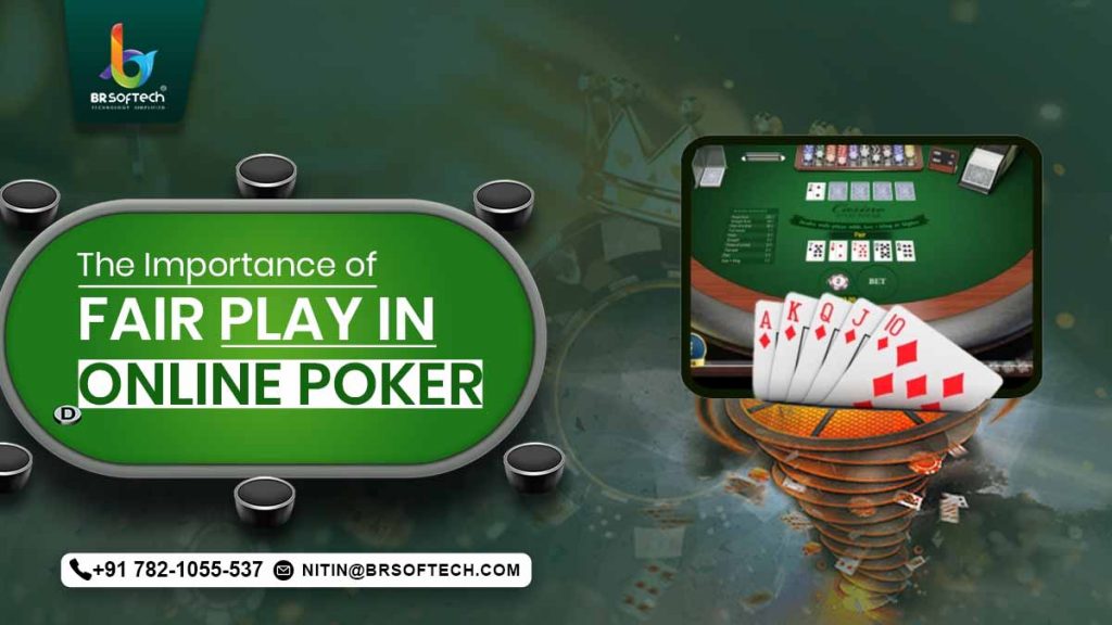The Importance of Fair Play in Online Poker