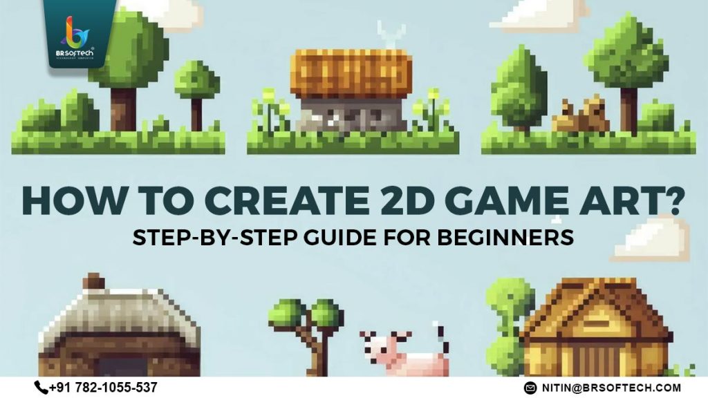 How to Create 2D Game Art? Step-by-Step Guide for Beginners