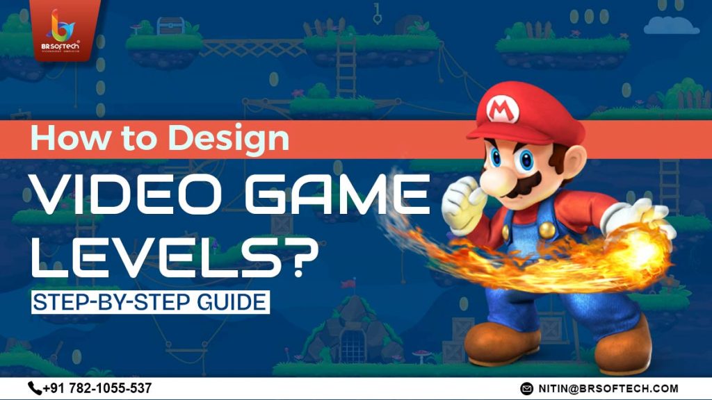 How to Design Video Game Levels? Step-by-Step Guide
