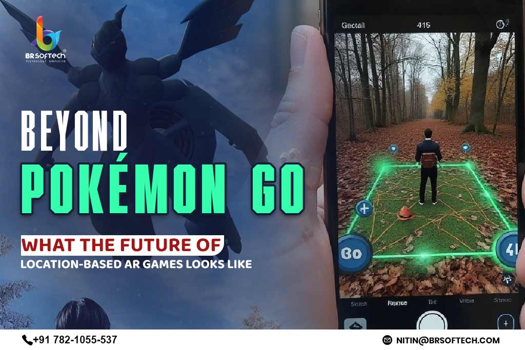 Beyond Pokémon GO What the Future of Location Based AR Games Looks Like
