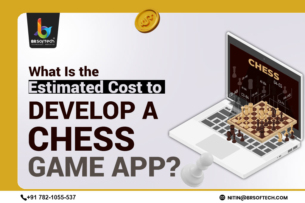 What Is the Estimated Cost to Develop a Chess Game App in 2025?