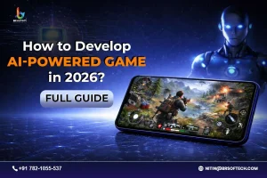 How to Develop AI-Powered Game in 2026? Full Guide