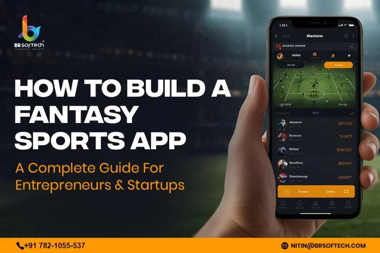 How to Build a Fantasy Sports App: A Complete Guide For Entrepreneurs & Startups