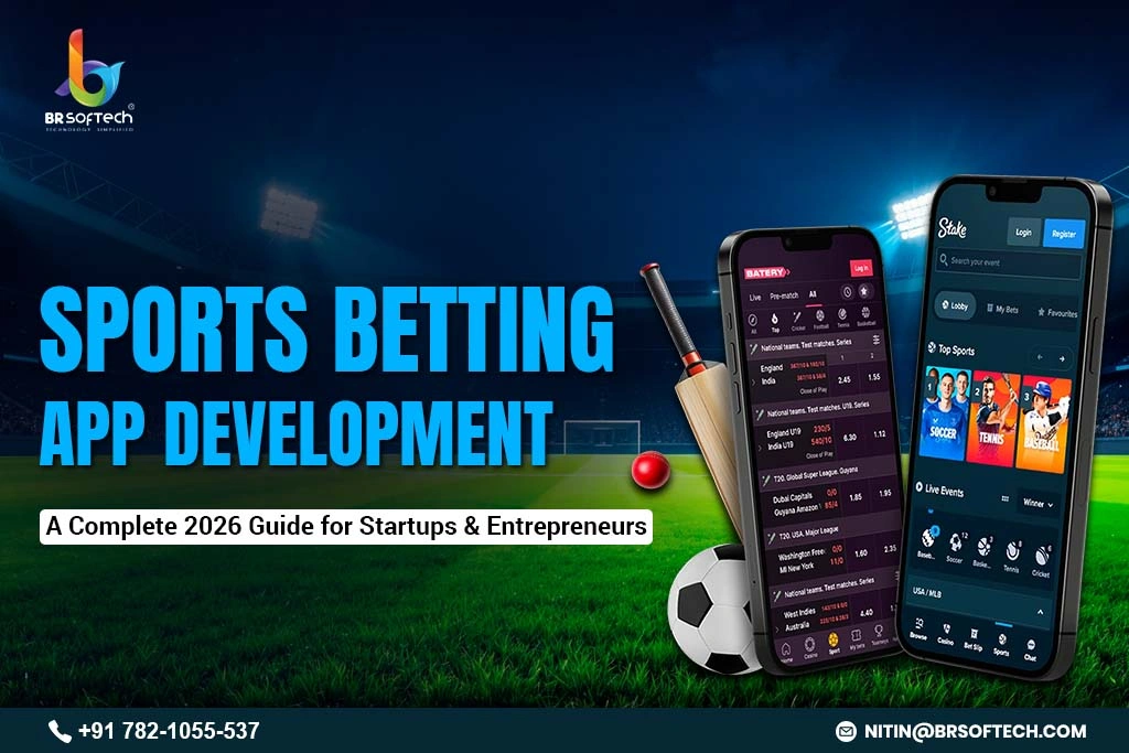 Sports Betting App Development: A Complete 2026 Guide for Startups & Entrepreneurs