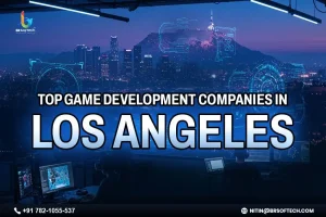 Top Game Development Companies in Los Angeles