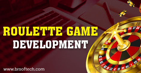 Roulette Game Development Company | Get Roulette Game Developers - BR Softech